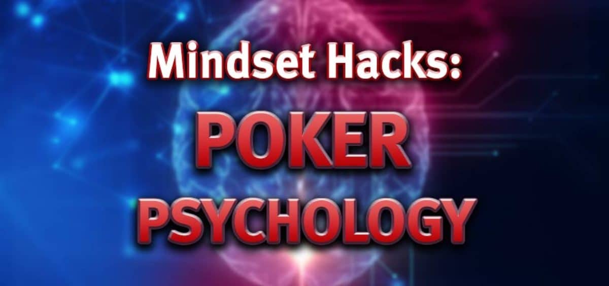 Mindset Hacks: Poker Psychology